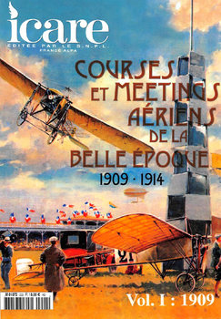 Courses et Meetings Aeriens de la Belle Epoque (1909-1914) Vol.I: 1909 (Icare 222)