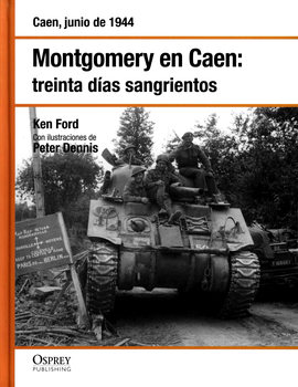 Montgomery en Caen: Treinta dias Sangrientos (Osprey Segunda Guerra Mundial 24)