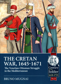The Cretan War 1645-1671: The Venetian-Ottoman Struggle in the Mediterranean