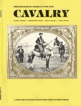 Cavalry: Photographs of American Civil War 