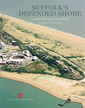 Suffolks Defended Shore: Coastal Fortifications from the Air