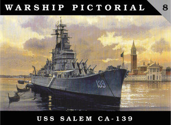 USS Salem CA-139 (Warship Pictorial 8)