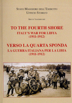 To the Fourth Shore: Italys War for Libya (1911-1912)