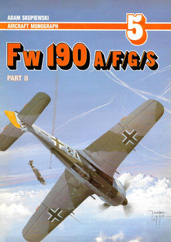 Fw 190 A/F/G/S (Part II) (Aircraft Monograph 5)