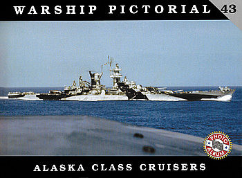 Alaska Class Cruisers (Warship Pictorial 43)