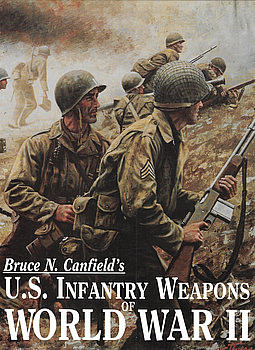 U.S. Infantry Weapons of World War II