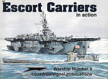 Escort Carriers in Action (Squadron Signal 4009)