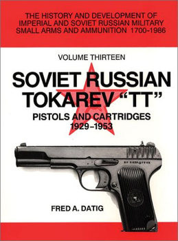 Soviet Russian Tokarev "TT" Pistols and Cartridges 1929-1953
