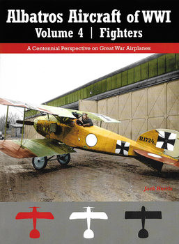 Albatros Aircraft of WWI Volume 4: Fighters (Great War Aviation Centennial Series 27)