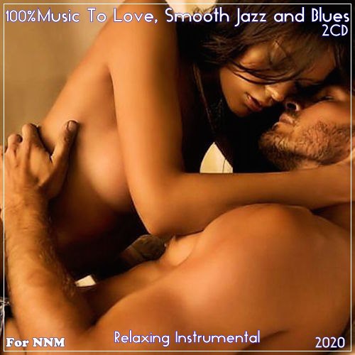 Relaxing Instrumental - 100% Instrumental Music To Love, Smooth Jazz and Blues (2CD) (2020) Mp3