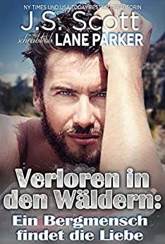 Parker, Lane (Scott, J S ) - Verloren in den Waeldern - Ein Bergmensch findet die Liebe