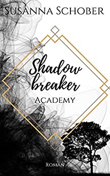 Cover: Schober, Susanna - Shadowbreaker 01 - Academy