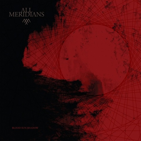 All Meridians - Blood Sun Shadow (2020)