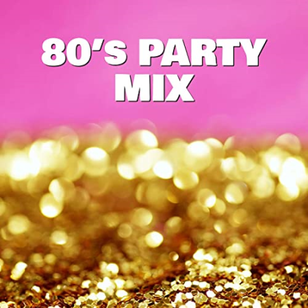 Various Artists   80's Party Mix (2020)