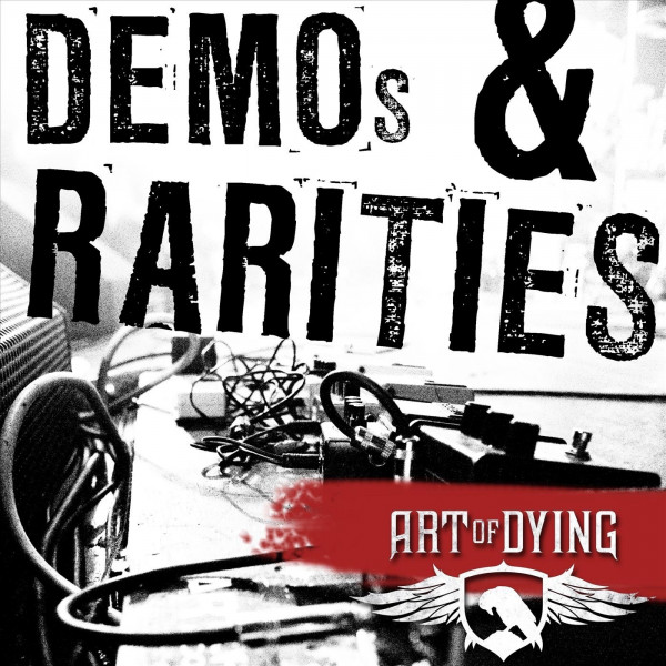 Art of Dying - Demos & Rarities 2003-2007 (2020)