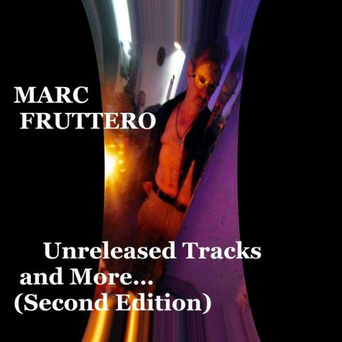 Marc Fruttero - Unreleased Tracks and More... (Second Edition) (2020)