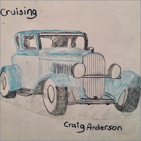Craig Anderson - Cruising (May 7, 2020)
