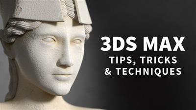 3ds Max Tips, Tricks and Techniques (Updated5/13/2020)