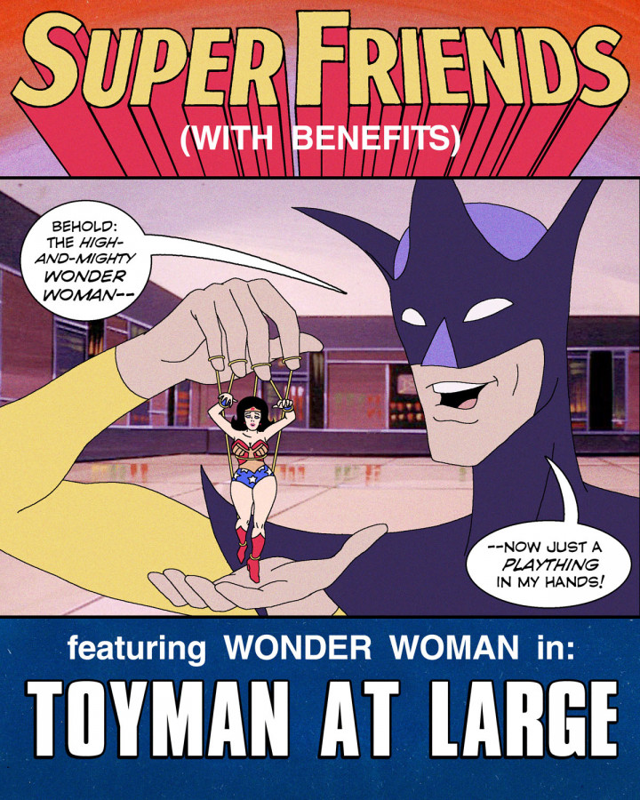 Super Friends with Benefits: Toyman at Large (complete)