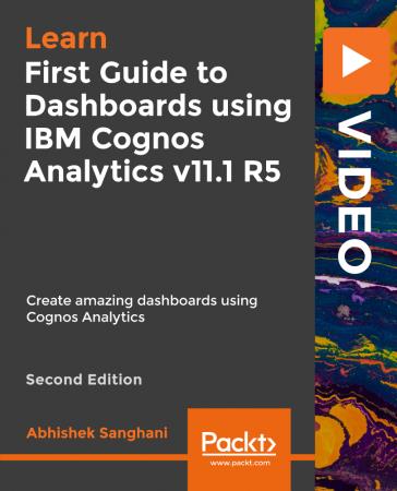 First Guide to Dashboards using IBM Cognos Analytics v11.1 R5 - Second  Edition 2bde5ed34888e48ccd04325b9ce9d295