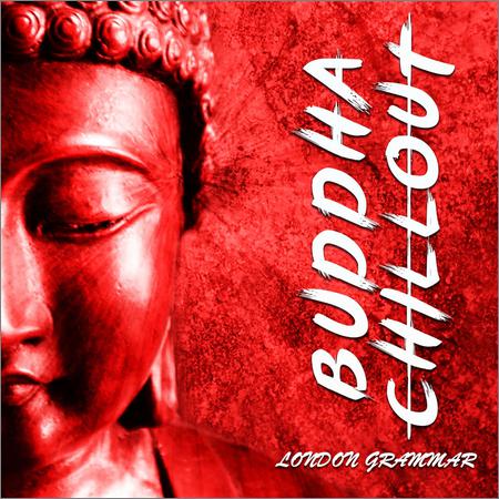 Buddha Chillout - London Grammar (May 18, 2020)