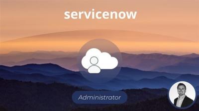 The Complete ServiceNow System Administrator Course  (2018) 7eec5ff61a05cfbe012fd3eb6ac34e29