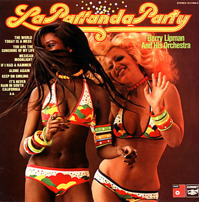 Berry Lipman And His Orchestra - La Parranda Party (1974)