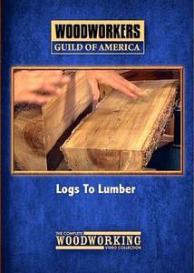 Woodworkers Guild Of America   Logs to Lumber