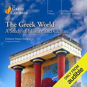 The Greek World A Study of History and Culture [Audiobook]