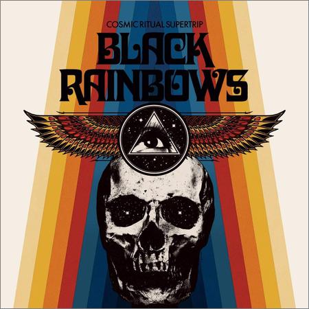 Black Rainbows - Cosmic Ritual Supertrip (2020)