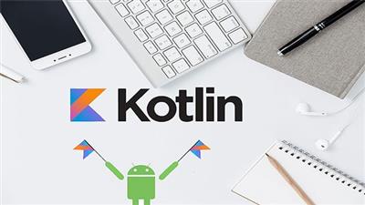 Kotlin for Beginners: The Complete Android Kotlin Developers