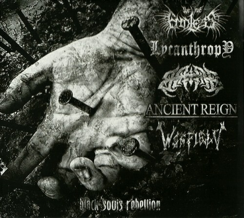 Lycanthropy / Bane/ Warfield / The True Endless / Ancient Reign - Black Souls Rebellion (2011, Split, Lossless)