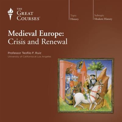 Medieval Europe: Crisis and Renewal [Audiobook]