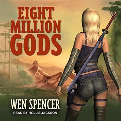 Eight Million Gods   Wen Spencer   2020 (Fantasy) [Audiobook]