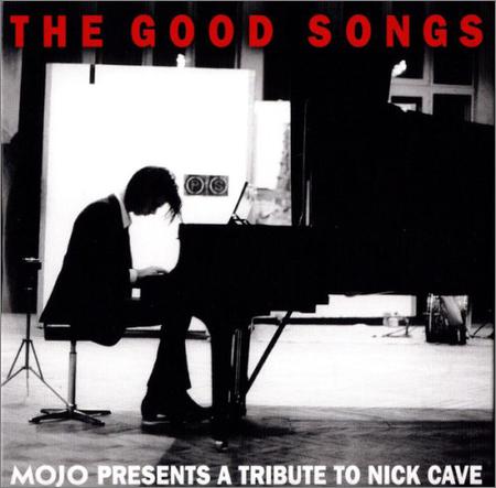 VA - The Good Songs - Mojo Presents A Tribute To Nick Cave (2020)