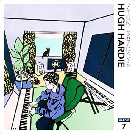 Hugh Hardie - 7 Tunes In 7 Days (May 24, 2020)