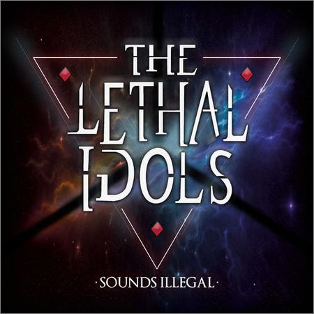 The Lethal Idols - Sounds Illegal (May 24, 2020)