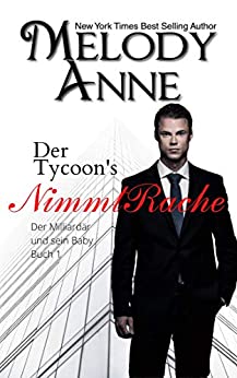 Cover: Anne, Melody - Der Milliardaer und sein Baby 01 - Der Tycoon nimmt Rache