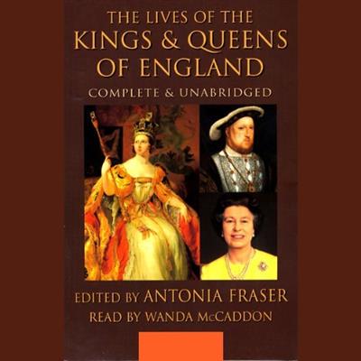 The Lives of the Kings and Queens of England [Audiobook]