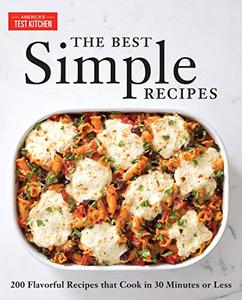 The Best Simple Recipes: More than 200 Flavorful, Foolproof Recipes That Cook in 30 Minutes or Less (AZW3)