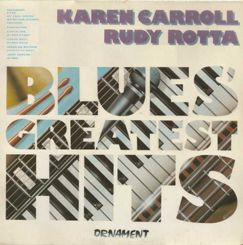 Karen Carroll & Rudy Rotta - 1990 - Blues' Greatest Hits (Vinyl-Rip) [lossless]