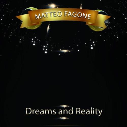 Matteo Fagone - Dreams and Reality (2020)