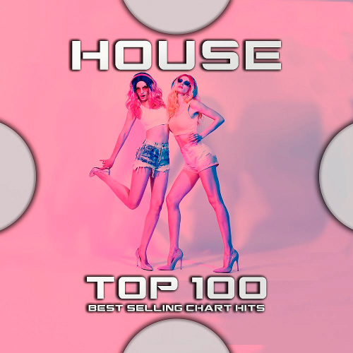 House Top 100 Best Selling Chart Hits (2020)