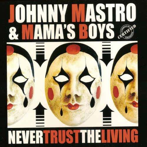 Johnny Mastro & Mama's Boys - Never Trust the Living 2016
