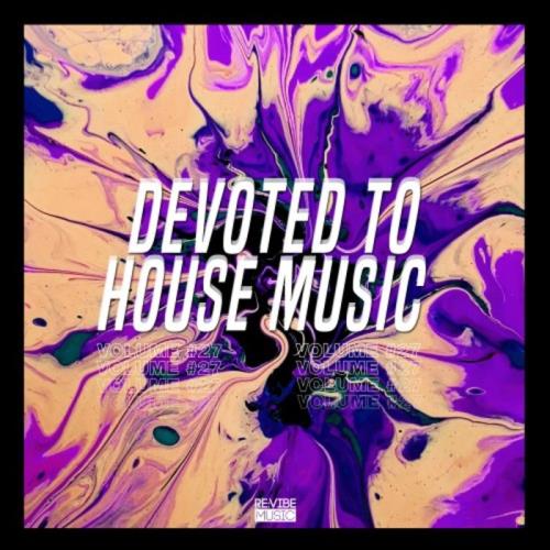 Devoted To House Music Vol 27 (2020) 
