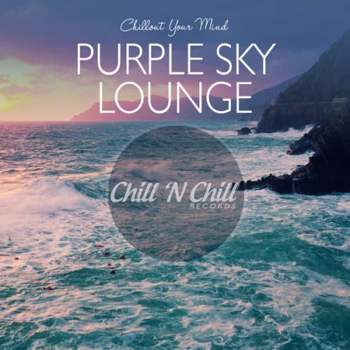 Purple Sky Lounge: Chillout Your Mind (2020) FLAC