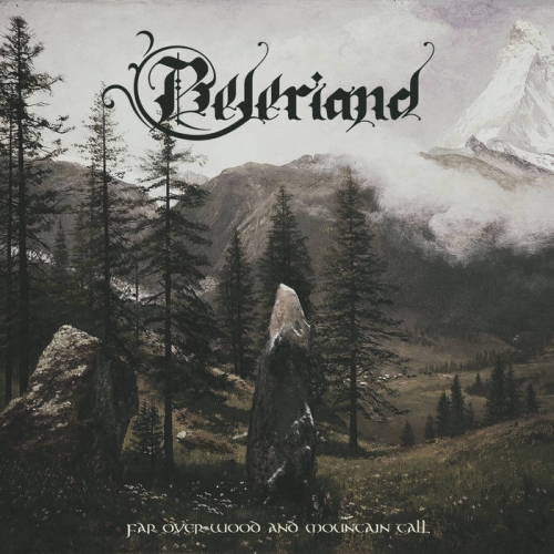 Beleriand - Far Over Wood And Mountain Tall (2020)