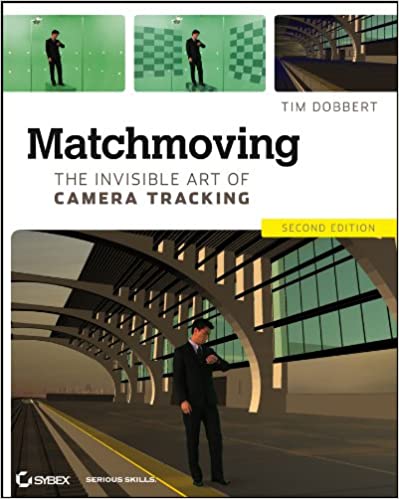 Matchmoving: The Invisible Art of Camera Tracking (PDF)