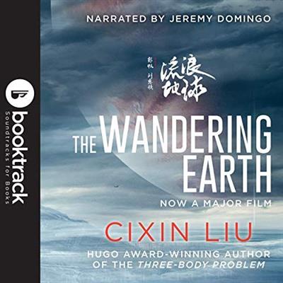 Cixin Liu   The Wandering Earth (Booktrack Edition) [Incognitus]