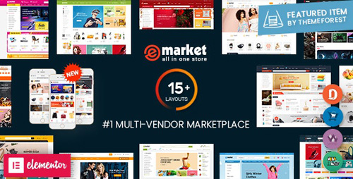 ThemeForest - eMarket v2.3.0 - Multi Vendor MarketPlace WordPress Theme (15+ Homepages & 3 Mobile Layouts Ready) - 20492674 - NULLED